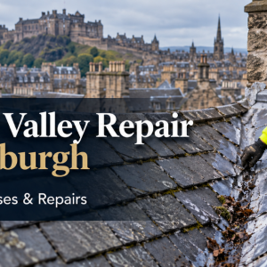Roof Valley Repair Edinburgh